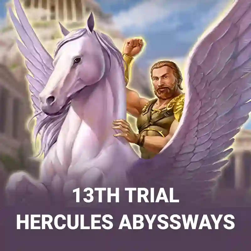 13th Trial Hercules Abyssways